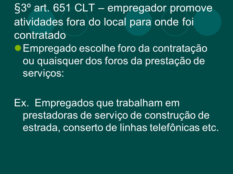 §3º art. 651 CLT – empregador promove atividades fora do local para onde foi contratado