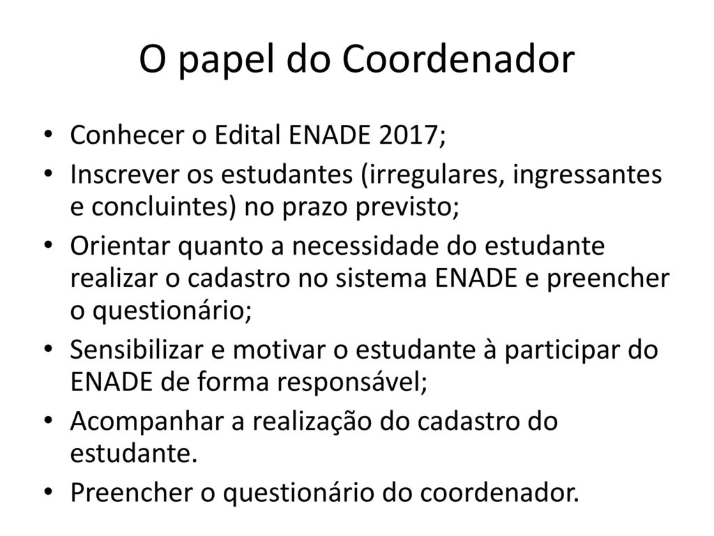 O papel do Coordenador Conhecer o Edital ENADE 2017;