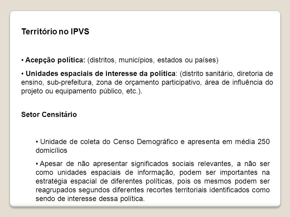 Território no IPVS Acepção política: (distritos, municípios, estados ou países)