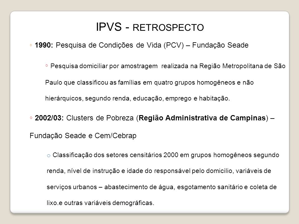 IPVS - retrospecto 1990: Pesquisa de Condições de Vida (PCV) – Fundação Seade.