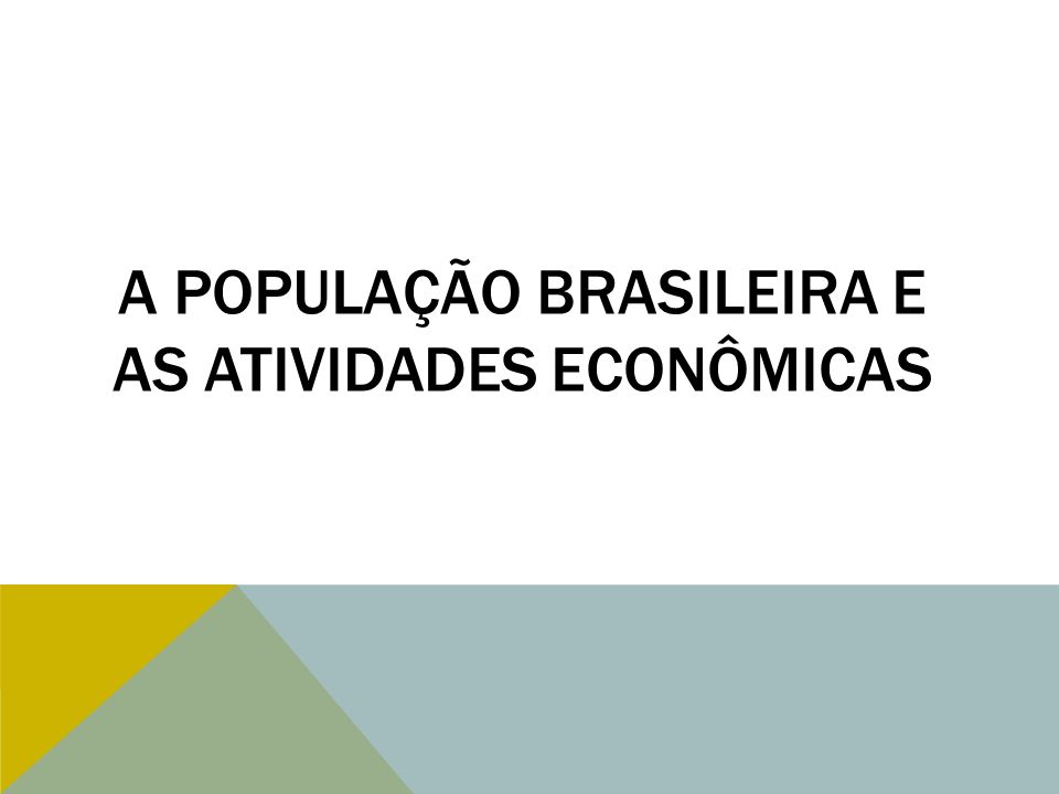 A População brasileira e as atividades econômicas