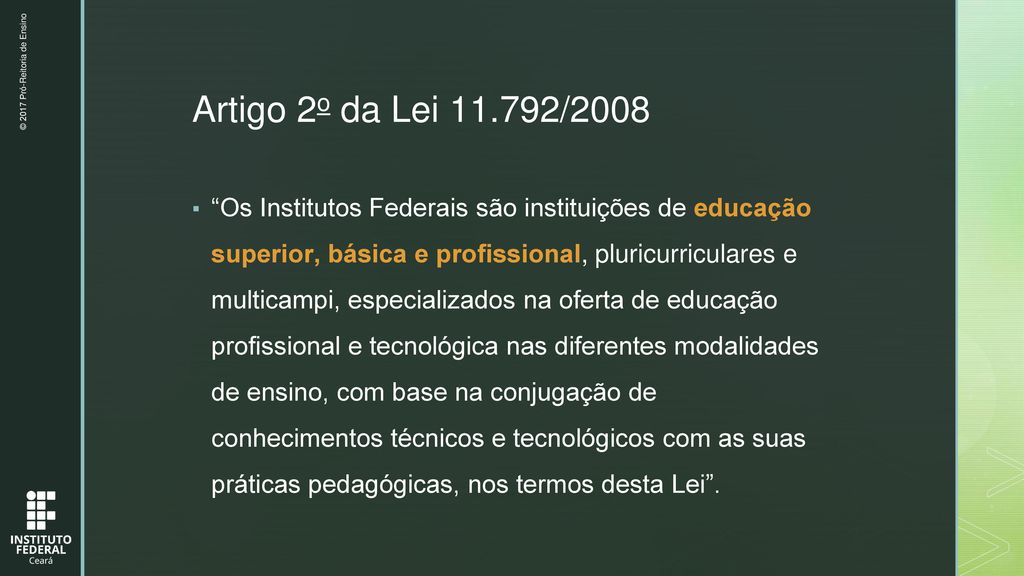 Artigo 2o da Lei /2008 © 2017 Pró-Reitoria de Ensino.
