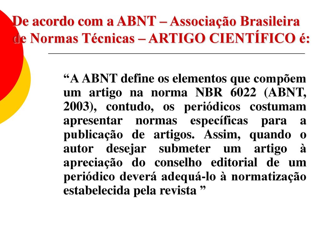 De acordo com a ABNT – Associação Brasileira de Normas Técnicas – ARTIGO CIENTÍFICO é: