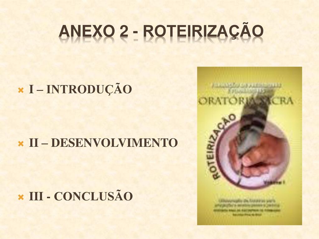 ANEXO 2 - ROTEIRIZAÇÃO I – INTRODUÇÃO II – DESENVOLVIMENTO