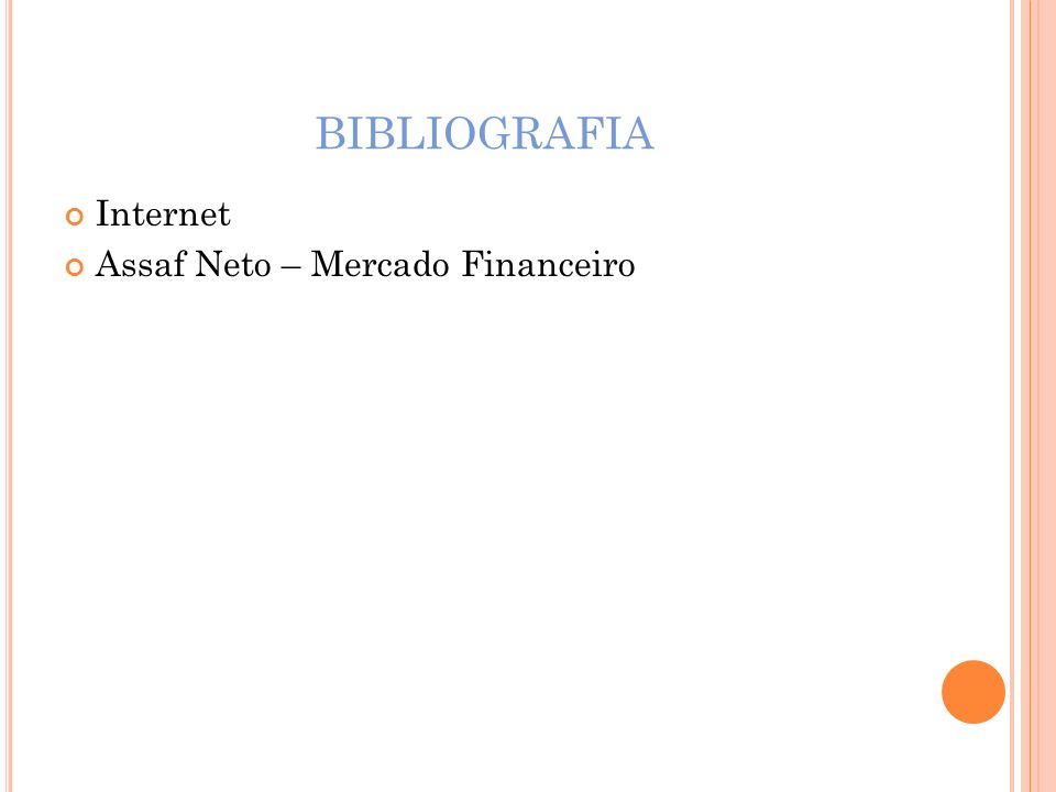 BIBLIOGRAFIA Internet Assaf Neto – Mercado Financeiro