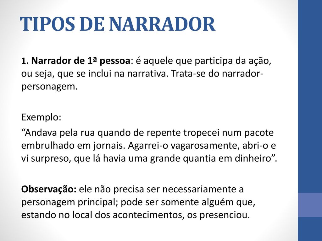 TIPOS DE NARRADOR Exemplo: