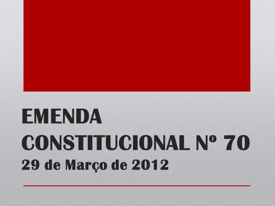 EMENDA CONSTITUCIONAL Nº de Março de 2012