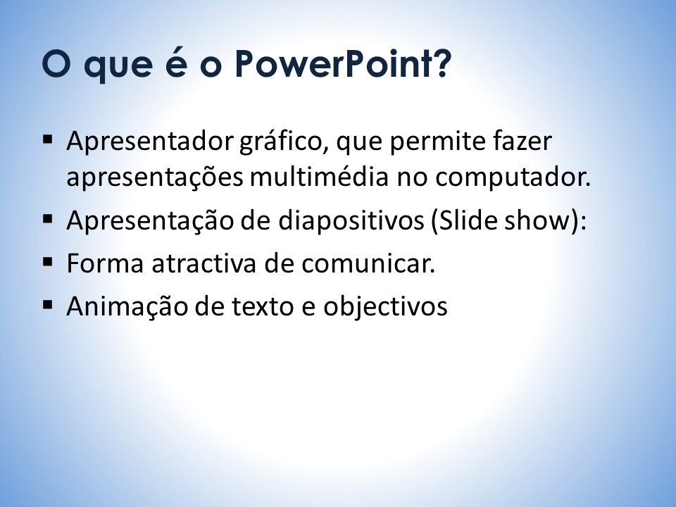 O que é o PowerPoint Apresentador gráfico, que permite fazer apresentações multimédia no computador.