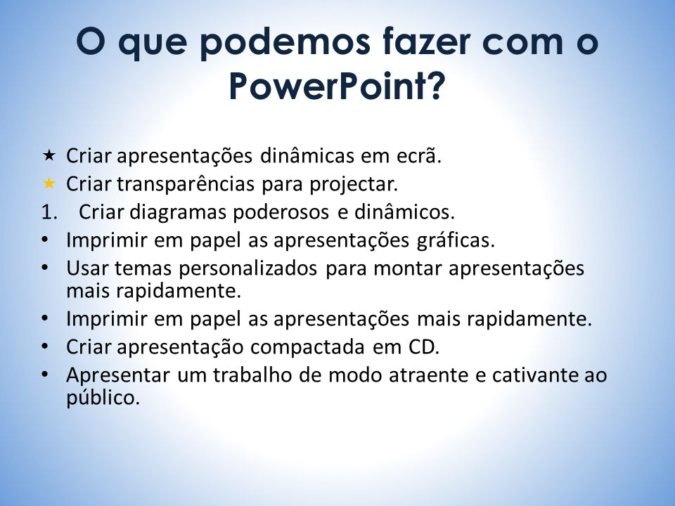 O que podemos fazer com o PowerPoint