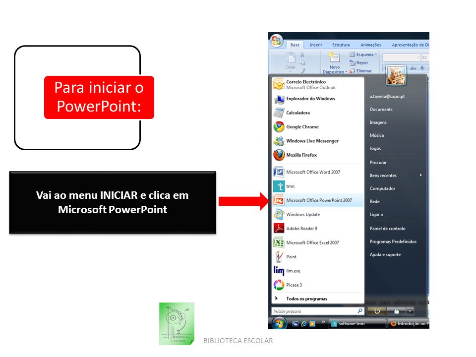 Vai ao menu INICIAR e clica em Microsoft PowerPoint