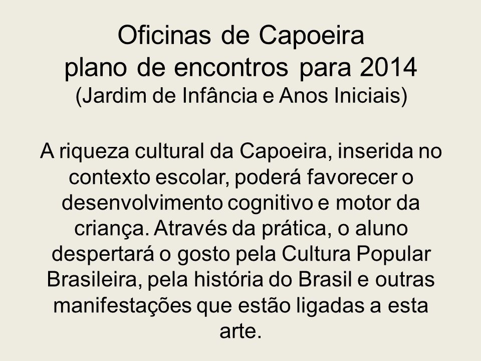 Oficinas de Capoeira plano de encontros para 2014 (Jardim de Infância e Anos Iniciais)