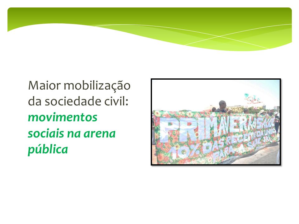 Maior mobilização da sociedade civil: movimentos sociais na arena pública