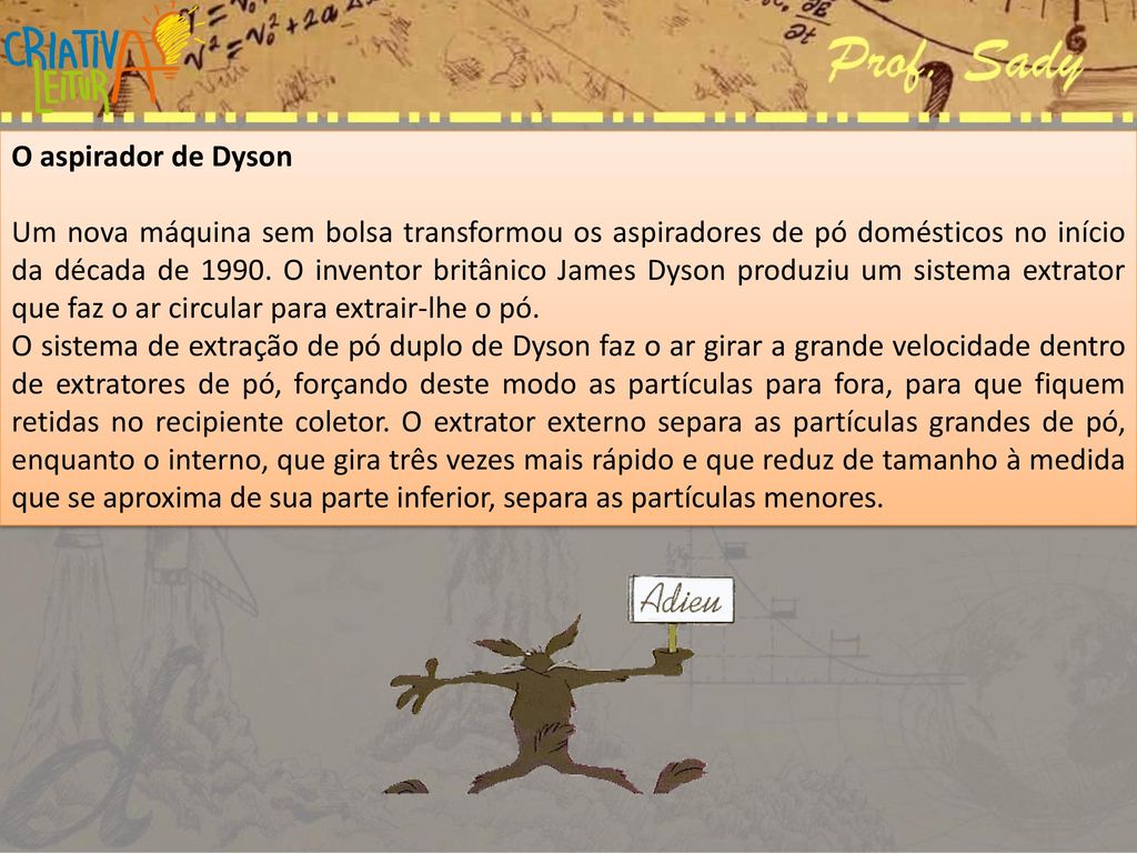 O aspirador de Dyson