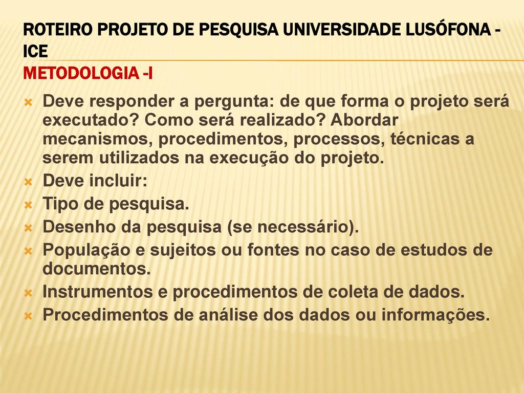 ROTEIRO PROJETO DE PESQUISA UNIVERSIDADE LUSÓFONA - ICE METODOLOGIA -I