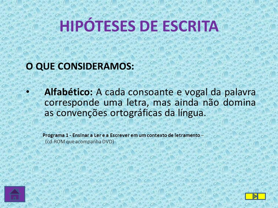 HIPÓTESES DE ESCRITA O QUE CONSIDERAMOS: