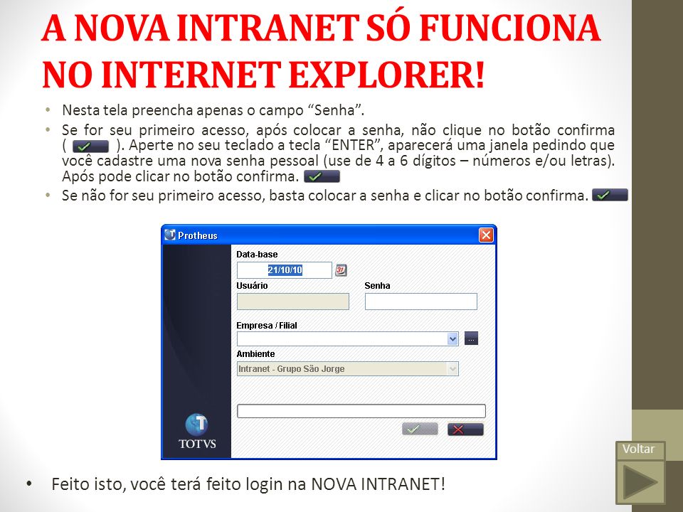 A NOVA INTRANET SÓ FUNCIONA NO INTERNET EXPLORER!
