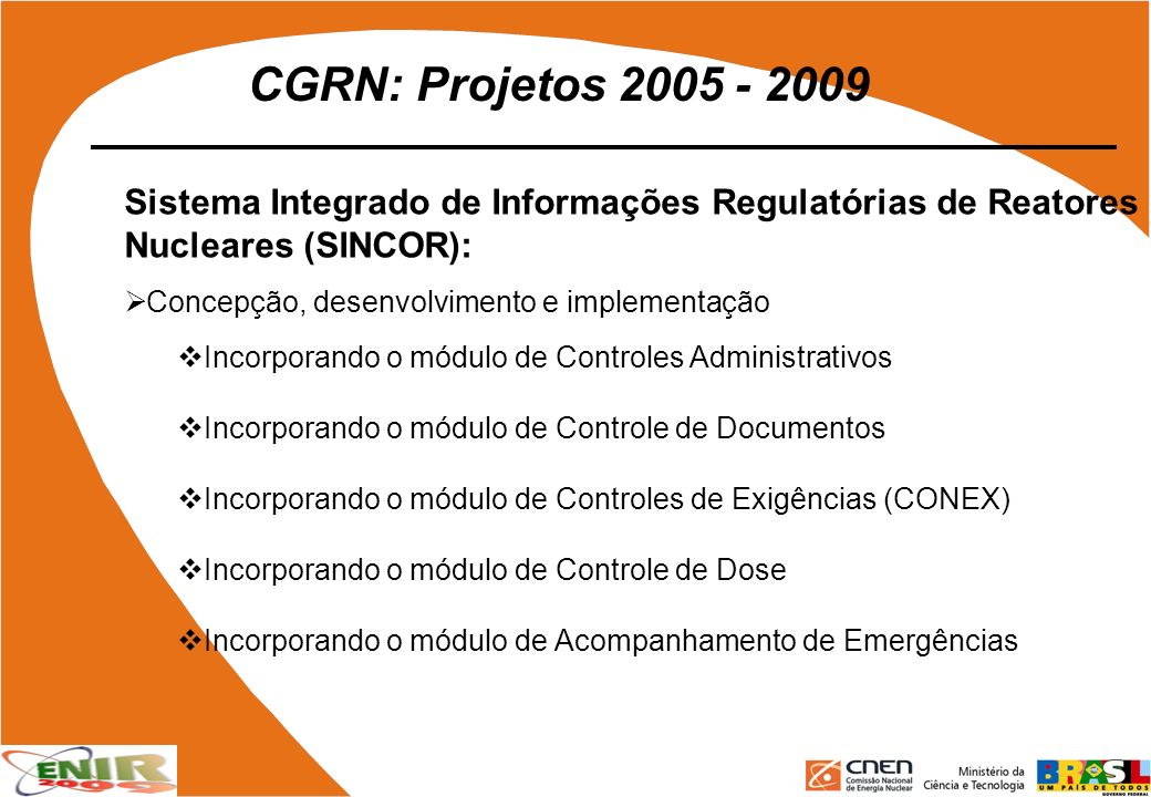 CGRN: Projetos Sistema Integrado de Informações Regulatórias de Reatores Nucleares (SINCOR):