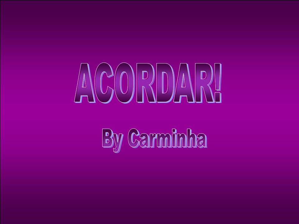 ACORDAR! By Carminha