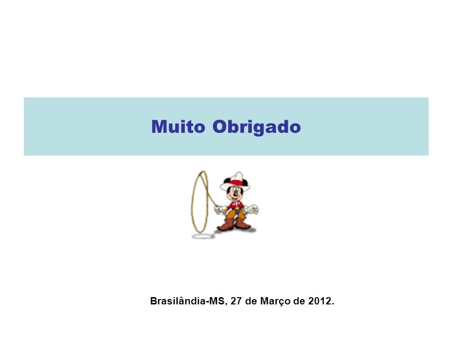 Brasilândia-MS, 27 de Março de 2012.