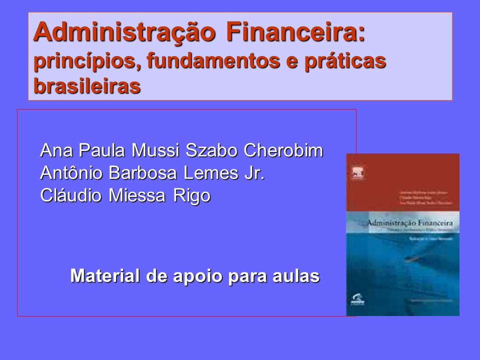 Administração Financeira: princípios, fundamentos e práticas brasileiras