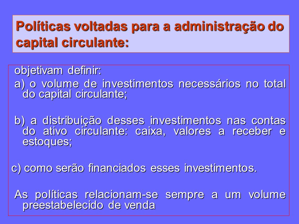 Políticas voltadas para a administração do capital circulante: