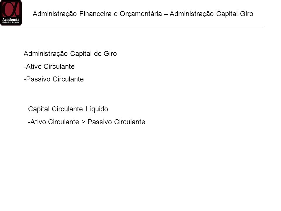 Administração Financeira e Orçamentária – Administração Capital Giro