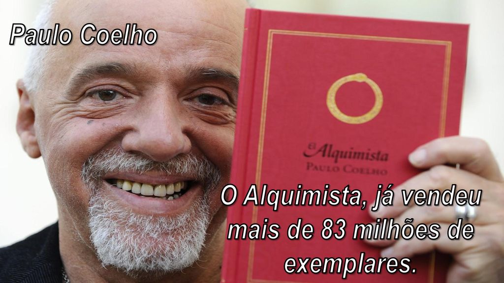 O Alquimista, já vendeu mais de 83 milhões de exemplares.