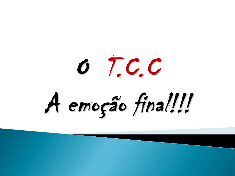 O T.C.C A emoção final!!!