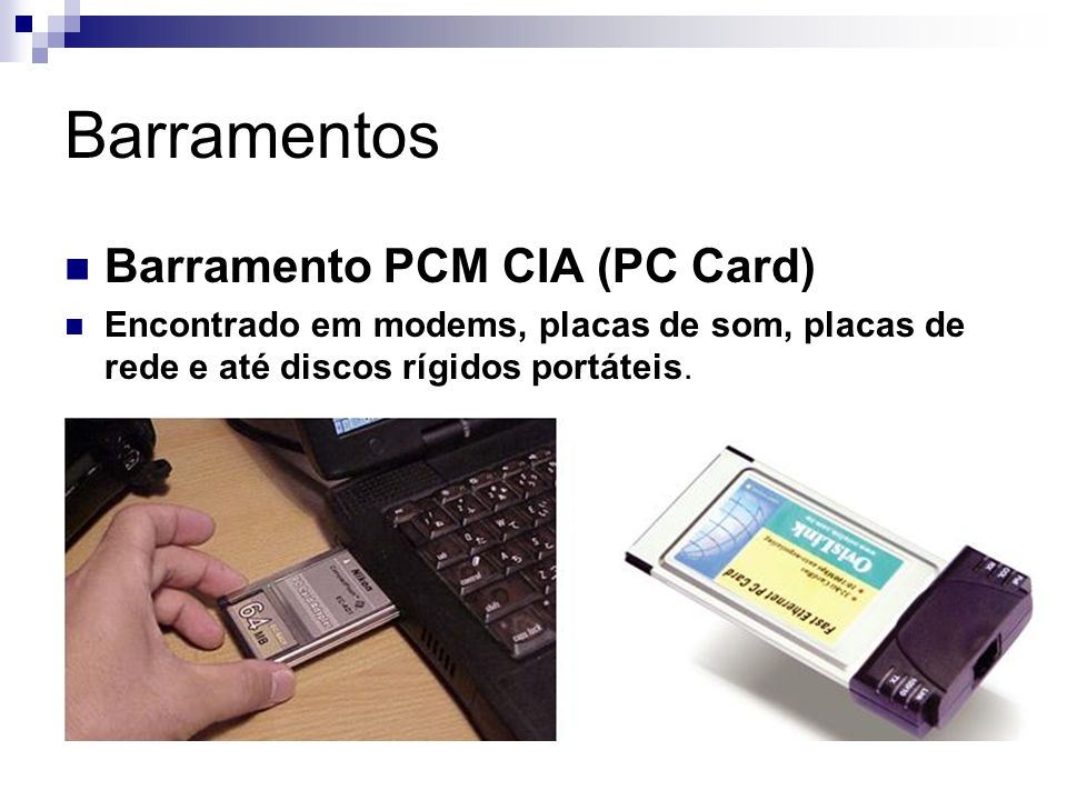 Barramentos Barramento PCM CIA (PC Card)