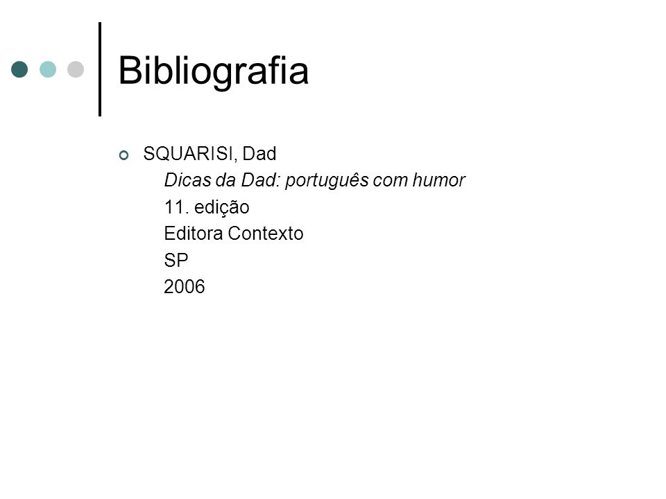 Bibliografia SQUARISI, Dad Dicas da Dad: português com humor