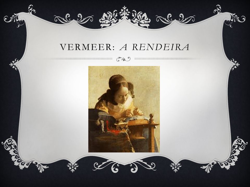 Vermeer: A Rendeira