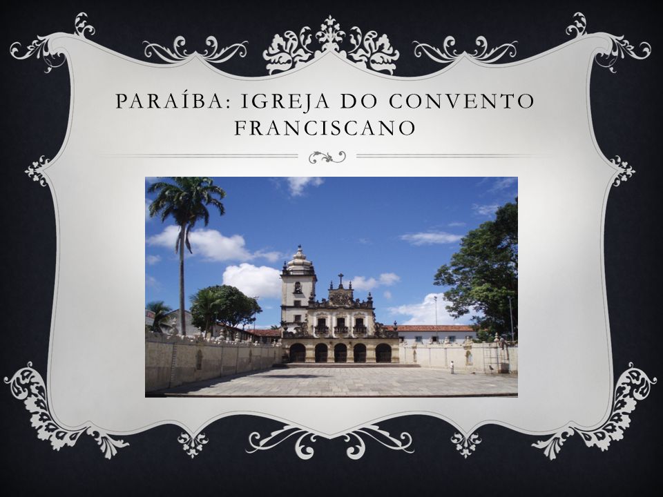 Paraíba: Igreja do Convento Franciscano