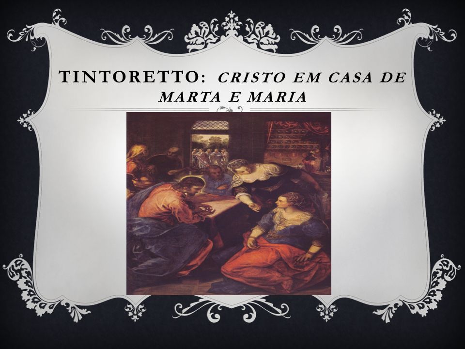 TINTORETTO: Cristo em casa de Marta e Maria