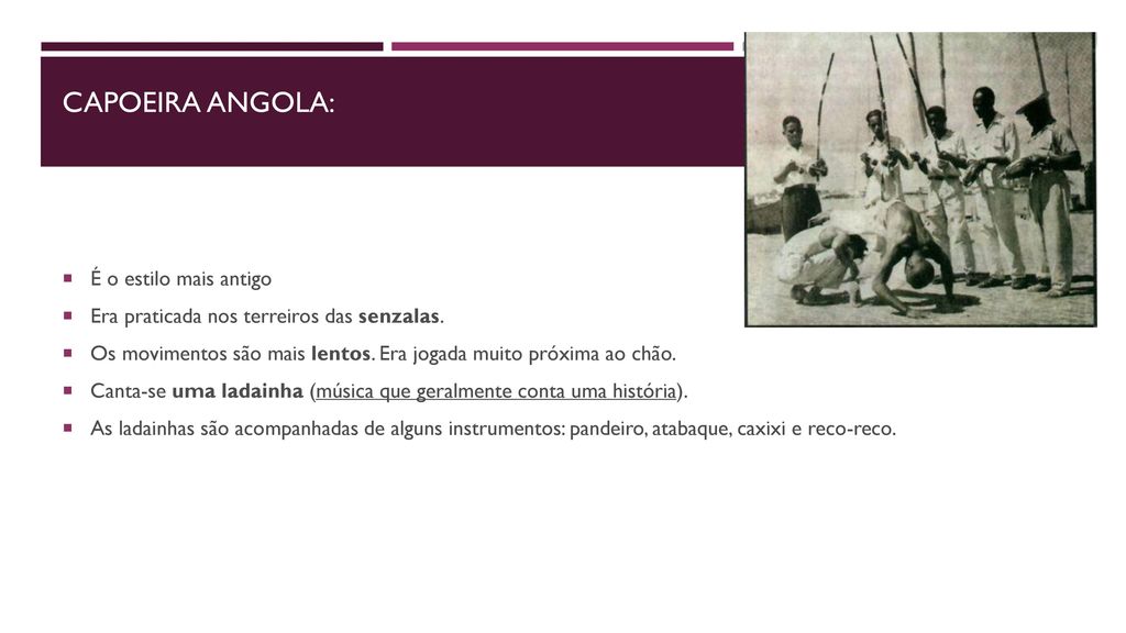 Capoeira Angola: É o estilo mais antigo