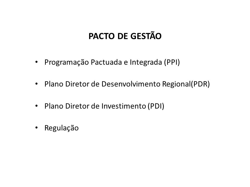 PACTO DE GESTÃO Programação Pactuada e Integrada (PPI)
