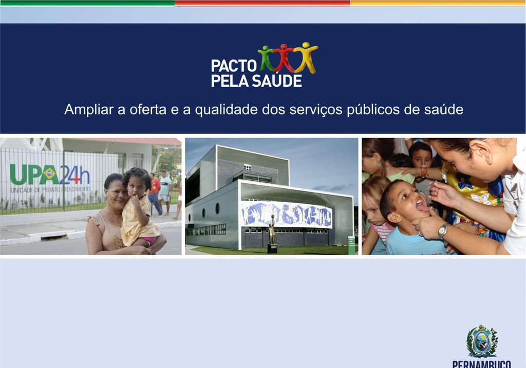 AMPLIAR A OFERTA E A QUALIDADE DOS SERVIÇOS PÚBLICOS DE SAÚDE