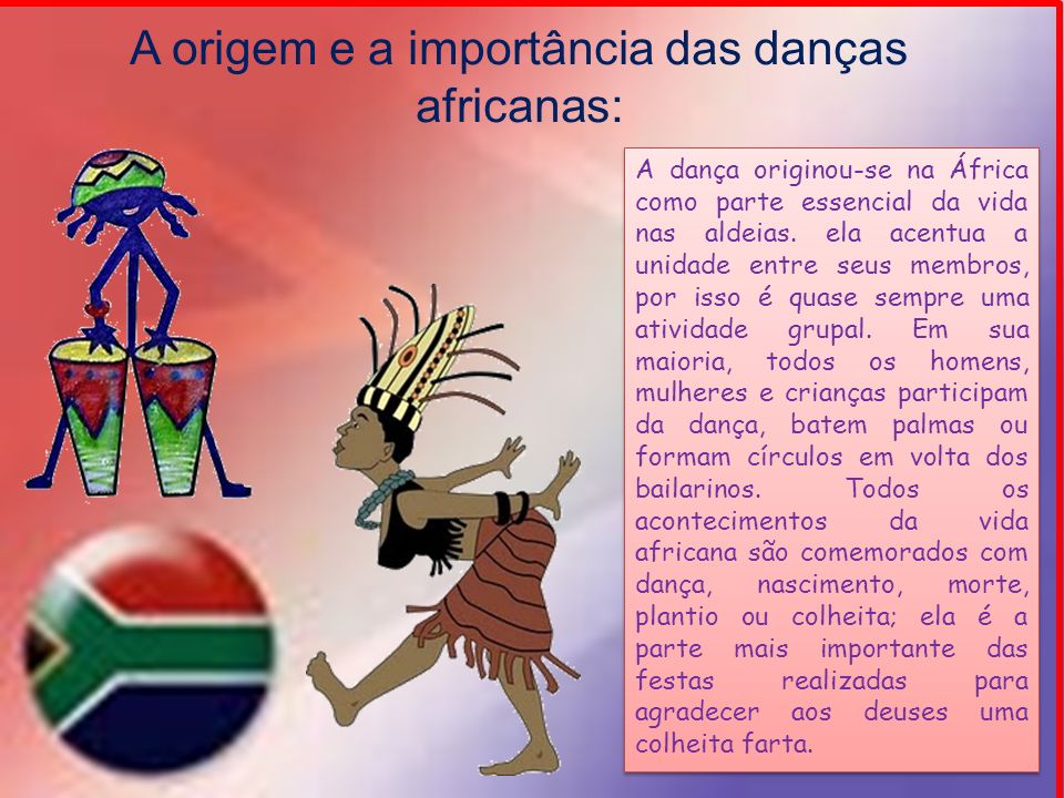 A origem e a importância das danças africanas: