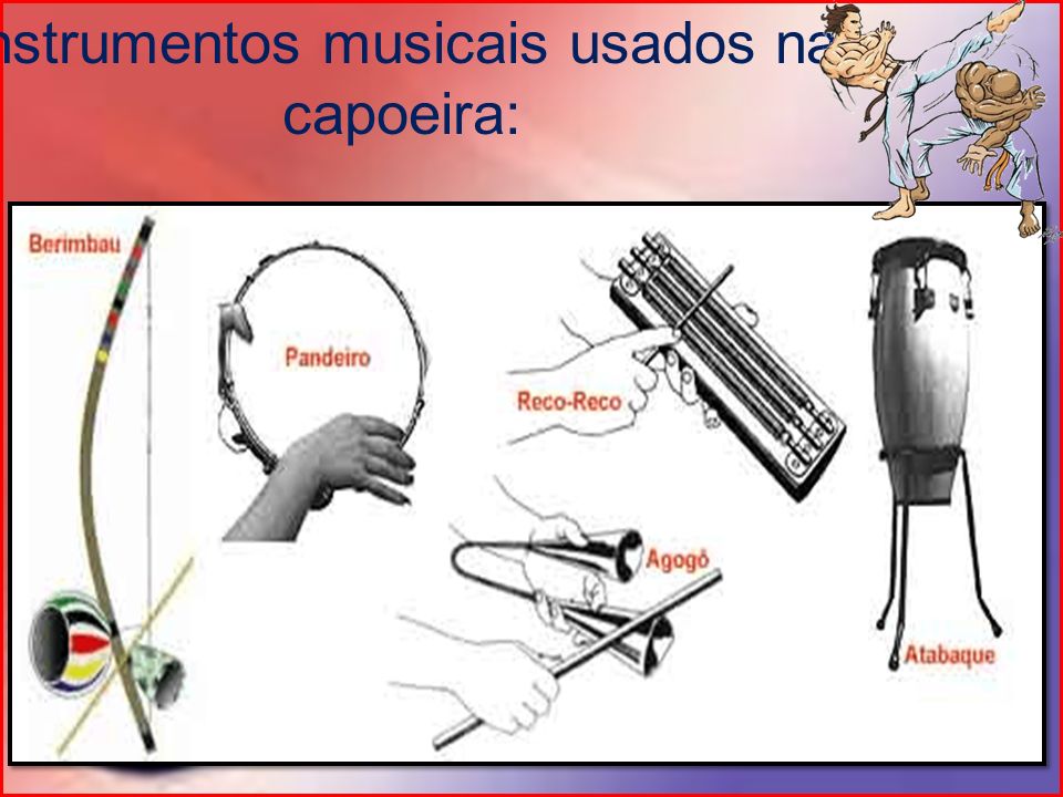 Instrumentos musicais usados na capoeira: