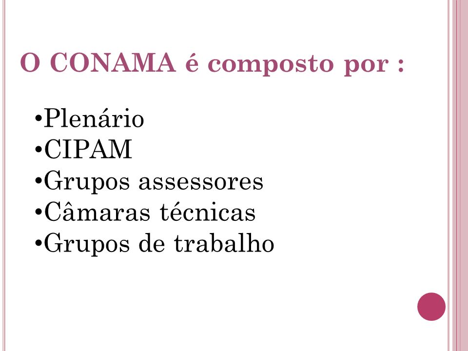 O CONAMA é composto por :