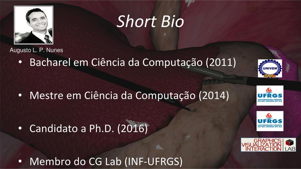 Short Bio Bacharel em Ciência da Computação (2011)