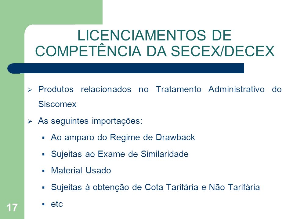 LICENCIAMENTOS DE COMPETÊNCIA DA SECEX/DECEX