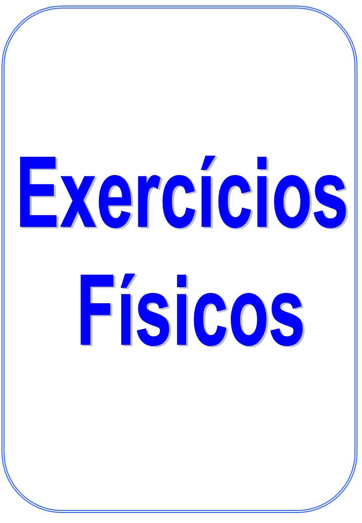 Exercícios Físicos