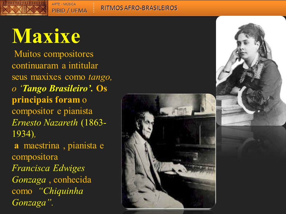 ARTE - MÚSICA RITMOS AFRO-BRASILEIROS. PIBID / UFMA. Maxixe.