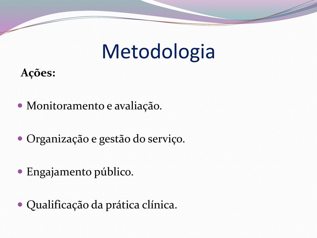 Metodologia Ações: Monitoramento e avaliação.