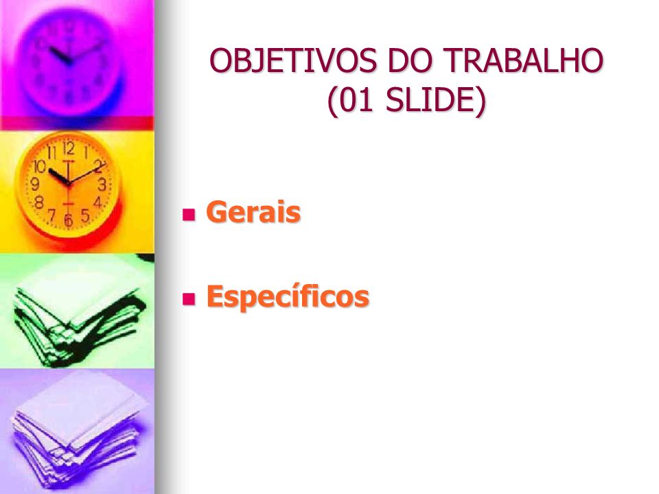 OBJETIVOS DO TRABALHO (01 SLIDE)