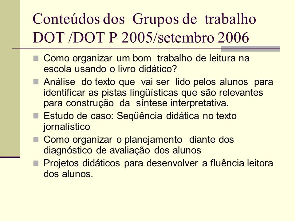 Conteúdos dos Grupos de trabalho DOT /DOT P 2005/setembro 2006