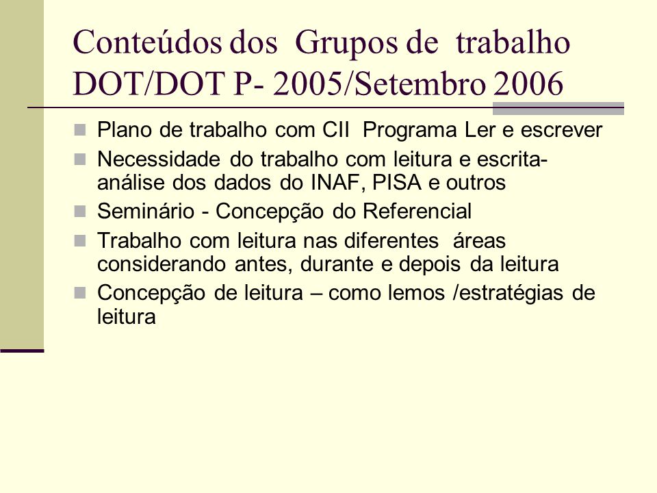 Conteúdos dos Grupos de trabalho DOT/DOT P- 2005/Setembro 2006
