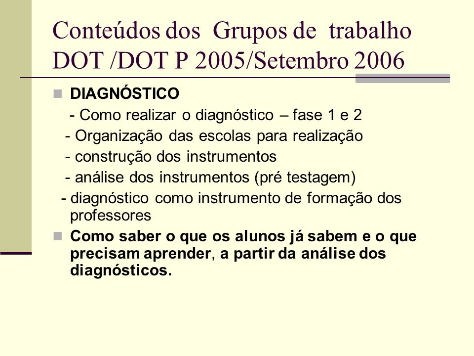 Conteúdos dos Grupos de trabalho DOT /DOT P 2005/Setembro 2006