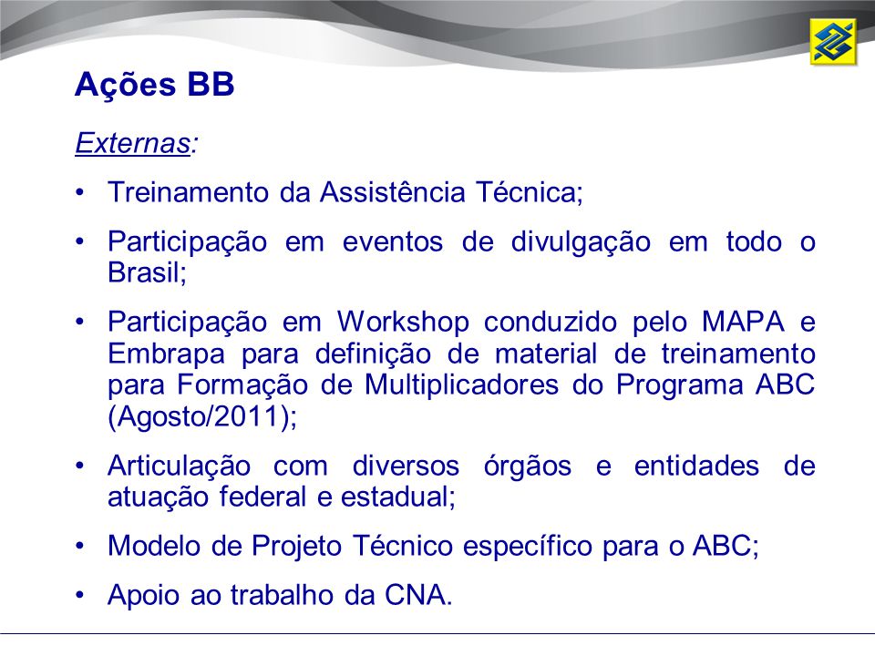 Ações BB Externas: Treinamento da Assistência Técnica;