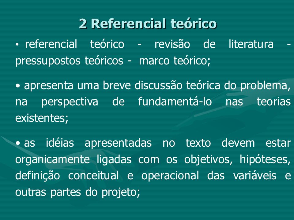 2 Referencial teórico referencial teórico - revisão de literatura - pressupostos teóricos - marco teórico;